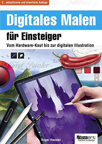 Digitales Malen für Einsteiger: Vom Hardware-Kauf bis zur digitalen Illustration von newart medien & design